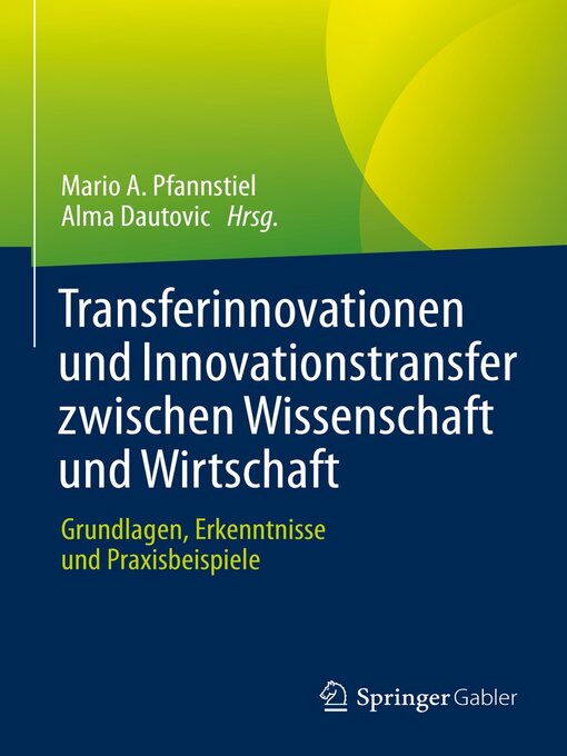 Title details for Transferinnovationen und Innovationstransfer zwischen Wissenschaft und Wirtschaft by Mario A. Pfannstiel - Available